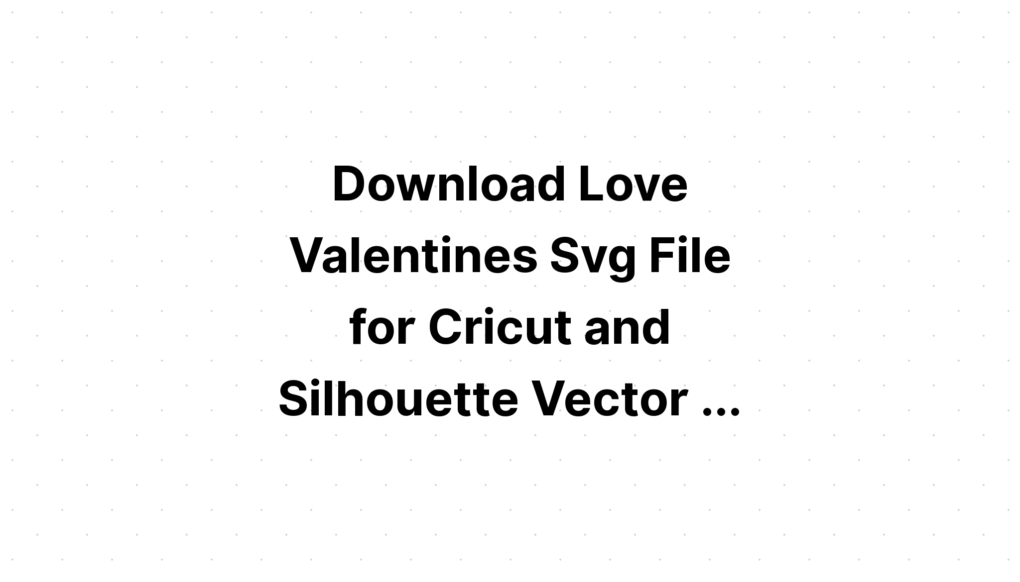 Download Valentines Day Quote Svgtruck Love Svg SVG File